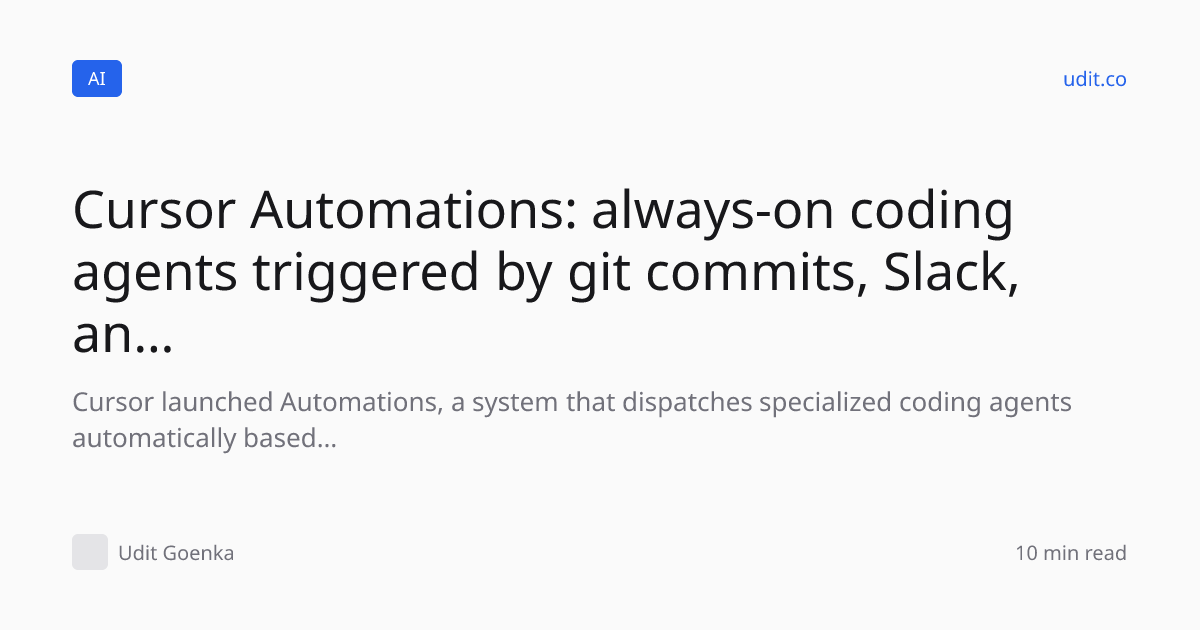 Cursor Automations: always-on coding agents triggered by gi…