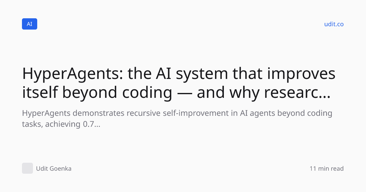 HyperAgents: the AI system that improves itself beyond codi…