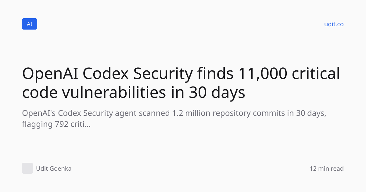 OpenAI Codex Security finds 11,000 critical code vulnerabil…