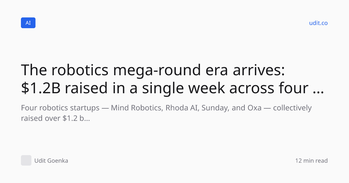 The robotics mega-round era arrives: $1.2B raised in a sing…