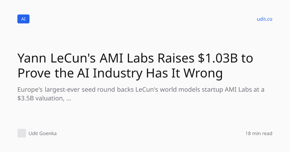 Yann LeCun's AMI Labs Raises $1.03B to Prove the AI Industr…